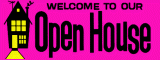 Welcome To Our Open House Vinyl Banner