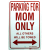 [Mom Parking Sign]