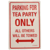 [Tea Party Parking Sign]