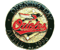 [1996 Orioles Opening Day Pin]